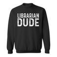 Librarian Dude Library Book Books Read Reading Sweatshirt