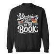 Librarians Do It By The Book Librarian Sweatshirt Librarians Do It By The Book Librarian Sweatshirt