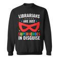 Librarians Are Just Superheroes In Disguise Library Book Tee Sweatshirt Librarians Are Just Superheroes In Disguise Library Book Tee Sweatshirt