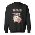Library Card Shirt Reading Book Lovers For Reader Sweatshirt Library Card Shirt Reading Book Lovers For Reader Sweatshirt