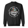 Library Squad School Librarian Books Lover Books Collectors Sweatshirt Library Squad School Librarian Books Lover Books Collectors Sweatshirt