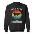 Life Is Better With Comic Books Vintage Comics Book Sweatshirt