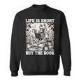 Life Is Short Buy The Book Skeleton Book Lover Reading Sweatshirt
