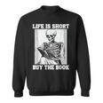 Life Is Short Buy The Book Skeleton Reading Book Sweatshirt