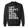 Lift Heavy Pet Cats Read Books Gym Workout Weight Lifter Sweatshirt