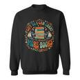 Lift So I Can Carry More Books Bookworm Retro Sweatshirt Lift So I Can Carry More Books Bookworm Retro Sweatshirt