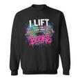 I Lift So I Can Carry More Books Reader Librarian Sweatshirt