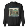 I Live In Two Worlds One Is A World Of Books Sweatshirt