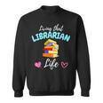 Living That Librarian Life Library Book Lover Sweatshirt