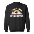 Take A Look It's In A Book Bookworm Reading Sweatshirt