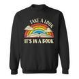 Take A Look Its In A Book Lover Bookworm Reading Books Sweatshirt