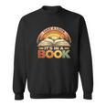 Take A Look It's In A Book Motivating Teachers Bookworms Sweatshirt Take A Look It's In A Book Motivating Teachers Bookworms Sweatshirt