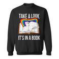 Take A Look It's In A Book Rainbow Bookworm And Book Lover Sweatshirt Take A Look It's In A Book Rainbow Bookworm And Book Lover Sweatshirt