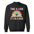 Take A Look Its In A Book Rainbow Reading Bookworm Book Sweatshirt Take A Look Its In A Book Rainbow Reading Bookworm Book Sweatshirt