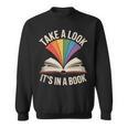 Take A Look Its In A Book Reading Sweatshirt Take A Look Its In A Book Reading Sweatshirt