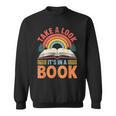 Take A Look It's In A Book Retro Reading Book Lover Sweatshirt Take A Look It's In A Book Retro Reading Book Lover Sweatshirt