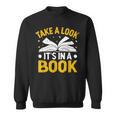 Take A Look It's In A Book Sweatshirt