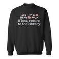 IF LOST RETURN TO THE LIBRARY Readers Reading Books Meme Sweatshirt
