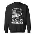 Love Books Love Pajamas For Readers T-Shirt Sweatshirt