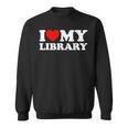 I Love My Library Heart For Book Lovers Readers Librarian Sweatshirt