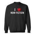 I Love Non Fiction Heart Books Reading Writing Writer Read Sweatshirt