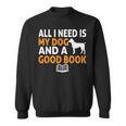 i Love Reading Apparel All i Need Is My Dog And a Good Book For Men Women Sweatshirt