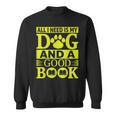 i Love Reading Tee All i Need Is My Dog And a Good Book Men Women Sweatshirt i Love Reading Tee All i Need Is My Dog And a Good Book Men Women Sweatshirt