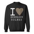 I Love Sherlock Holmes Mystery Books Novelty Sweatshirt I Love Sherlock Holmes Mystery Books Novelty Sweatshirt