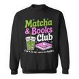 Matcha & Books Green Tea Lover ICES Matcha Latte Sweatshirt Matcha & Books Green Tea Lover ICES Matcha Latte Sweatshirt