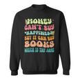 Money Can't Buy Happiness But It Can Buy Books Lover Sweatshirt Money Can't Buy Happiness But It Can Buy Books Lover Sweatshirt