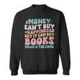 Money Can't Buy Happiness But It Can Buy Books Quote Sweatshirt