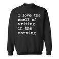 Morning Writing Author Book Journalist Novelist Sweatshirt Morning Writing Author Book Journalist Novelist Sweatshirt