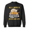 All I Need Is Books And Cats Sweatshirt