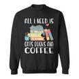All I Need Is Cats Books And Coffee Sweatshirt