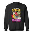 All I Need Is Coffee And My Books Reading Bookworm Sweatshirt