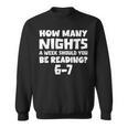 How Many Nights A Week Should You Be Reading 6-7 Book Lover Sweatshirt