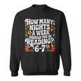 How Many Nights A Week Should You Be Reading 6-7 Books Sweatshirt How Many Nights A Week Should You Be Reading 6-7 Books Sweatshirt
