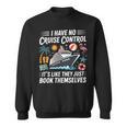 I Have No Control On A Cruise They Book Themselves Boating Sweatshirt I Have No Control On A Cruise They Book Themselves Boating Sweatshirt