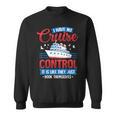 I Have No Control It's Like They Just Book Themselves Sweatshirt