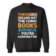 Are Not The Comic Books Collectors You'Re Looking For Sweatshirt Are Not The Comic Books Collectors You'Re Looking For Sweatshirt