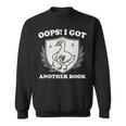 Oops I Got Another Book Books Lover Goose Quote Sweatshirt