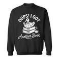 Oops I Got Another Book Goose Goose Reader Sweatshirt