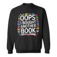 Oops I Bought Another Book Library Reader Bibliophile Sweatshirt Oops I Bought Another Book Library Reader Bibliophile Sweatshirt