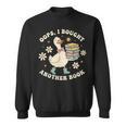 Oops I Bought Another Book Shirt Goose Reader Sweatshirt