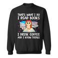 Owl That's What I Do I Read Books I Drink Coffee Sweatshirt