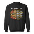 My Perfect Day Wake Up Read Books Funny Book Lover Tee Sweatshirt