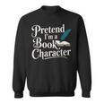 Pretend I'm A Book Character Sweatshirt