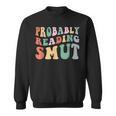 Probably Reading Smut Retro Spicy Romance Books Smut Reader Sweatshirt