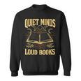 Quiet Minds Loud Books Introvert Reader Book Lover Sweatshirt