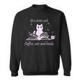 Quote With Coffee Cats And Book Reading Sweatshirt